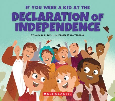 Sonia W. Black, Sonia W Black - If You Were a Kid at the Declaration of Independence (1776), Häftad