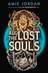 bokomslag All the Lost Souls (All the Hidden Monsters, Book Two)