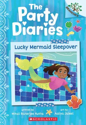 Lucky Mermaid Sleepover: A Branches Book (the Party Diaries #5) 1