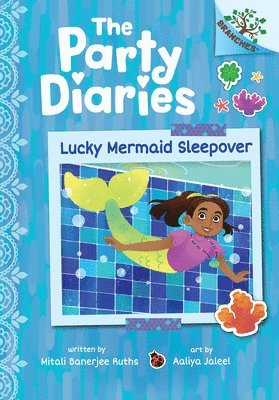 Lucky Mermaid Sleepover: A Branches Book (the Party Diaries #5) 1