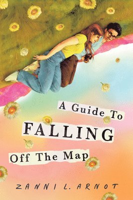 Zanni L. Arnot, Zanni L Arnot - A Guide to Falling Off the Map, Inbunden