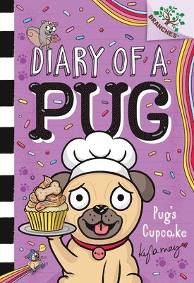 Pug's Cupcake: A Branches Book (Diary of a Pug #16): Volume 16