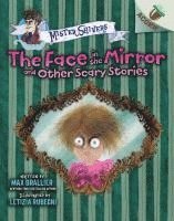 The Face in the Mirror and Other Scary Stories: An Acorn Book (Mister Shivers #5)