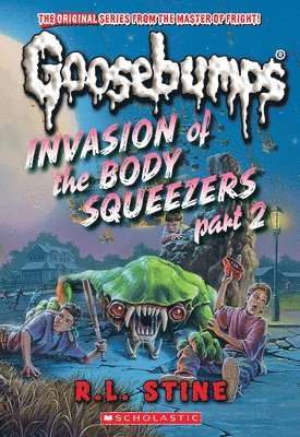 bokomslag Invasion of the Body Squeezers: Part 2 (Goosebumps Classics #42)