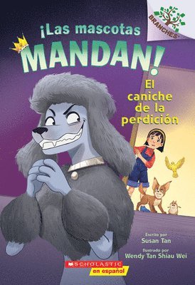 bokomslag ¡Las Mascotas Mandan! #2: El Caniche de la Perdición (Pets Rule! #2: The Poodle of Doom)