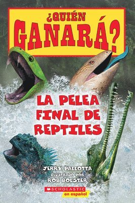 Jerry Pallotta - Quien ganara? La pelea final de reptiles (Who Would Win? Ultimate Reptile Rumble), Häftad