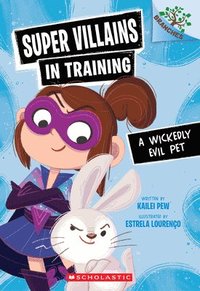 bokomslag A Wickedly Evil Pet: A Branches Book (Super Villains in Training #2)