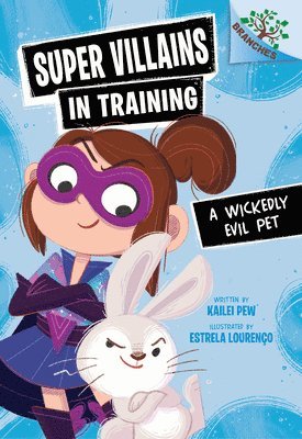 Kailei Pew - A Wickedly Evil Pet: A Branches Book (Super Villains in Training #2), Inbunden