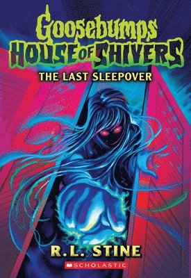 bokomslag The Last Sleepover (Goosebumps House of Shivers #5)