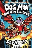 Dav Pilkey - Dog Man: Big Jim Believes: A Graphic Novel (Dog Man #14): From the Creator of Captain Underpants, Inbunden