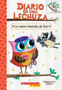 bokomslag Diario de Una Lechuza #15: La Nueva Mascota de Eva (Owl Diaries #15: Eva's New Pet)