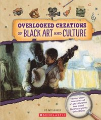 bokomslag Overlooked Creations of Black Art and Culture (from the Archives)