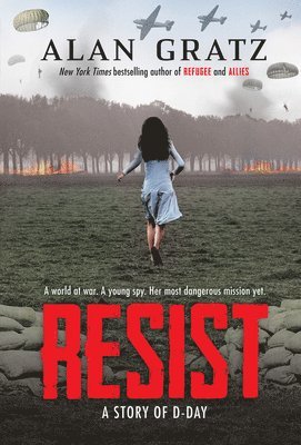 Alan Gratz - Resist: A Story of D-Day, Inbunden