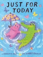 Charlotte Agell - Just for Today (A Maybe Tomorrow Book), Inbunden