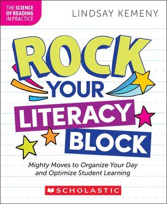 bokomslag Rock Your Literacy Block: Mighty Moves to Organize Your Day and Optimize Student Learning