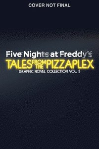 bokomslag FNAF Tales From the Pizzaplex Graphic Novel Collection Vol 3