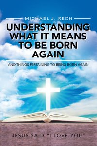 bokomslag Understanding What It Means to Be Born Again