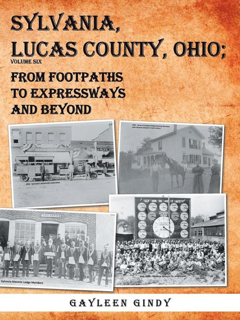 Sylvania, Lucas County, Ohio: From Footpaths To Expressways And Beyond Volume Six 1