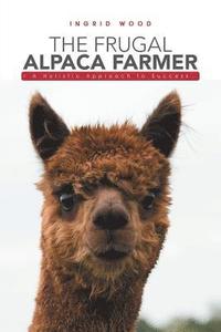 bokomslag The Frugal Alpaca Farmer