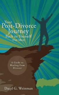 bokomslag Your Post-Divorce Journey Back to Yourself (For Men)