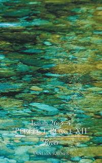 bokomslag Isaiah 26:3-4 'Perfect Peace Xii': River