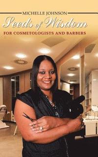 bokomslag Seeds of Wisdom for Cosmetologists and Barbers