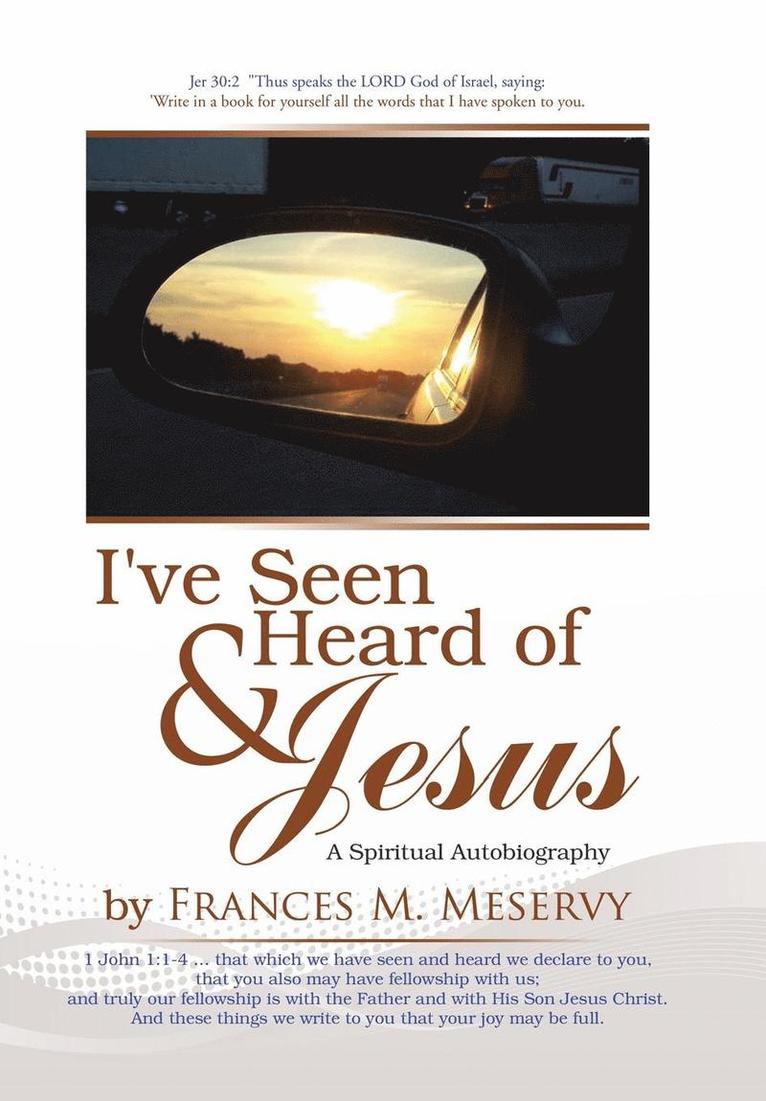 Frances M Meservy, Frances M. Meservy - I've Seen & Heard of Jesus, Inbunden