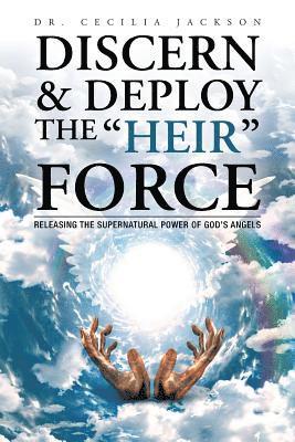 bokomslag Discern & Deploy the &quot;Heir&quot; Force