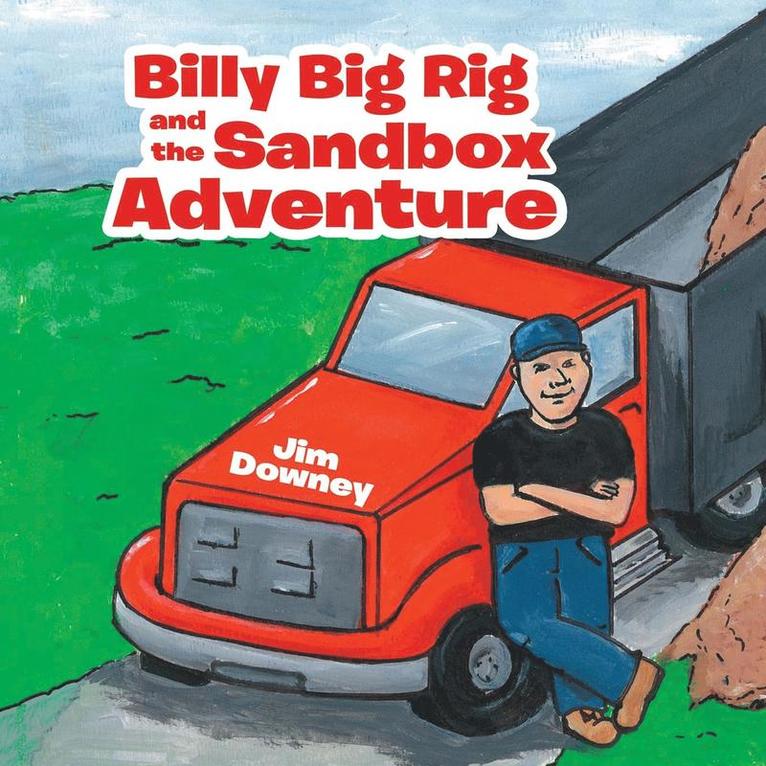 Jim Downey - Billy Big Rig and the Sandbox Adventure, Häftad