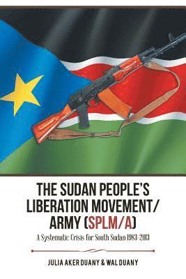 The Sudan People's Liberation Movement/Army (Splm/A) 1