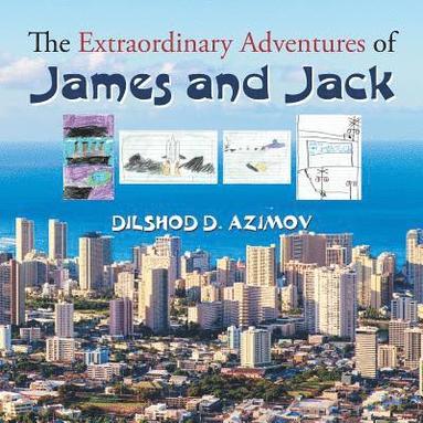 bokomslag The Extraordinary Adventures of James and Jack