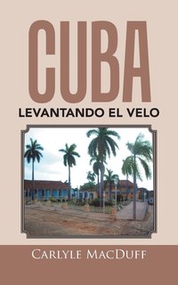 bokomslag Cuba levantando el velo