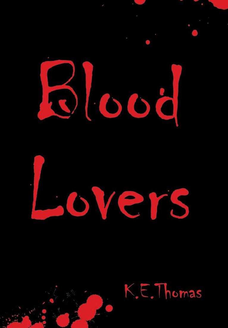K E Thomas, K. E. Thomas, K.E. Thomas - Blood Lovers, Inbunden