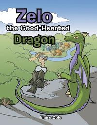 bokomslag Zelo the Good-Hearted Dragon