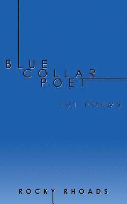 Blue Collar Poet 1