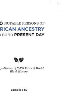 bokomslag 700 Notable Persons of African Ancestry 1400 Bc to Present Day