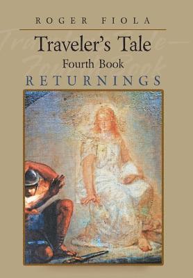 Roger Fiola - Traveler's Tale- Fourth Book, Inbunden
