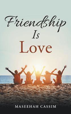 Friendship is love 1