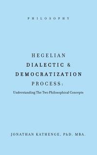 bokomslag Hegelian Dialectic & Democratization Process