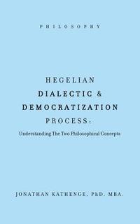 bokomslag Hegelian Dialectic & Democratization Process