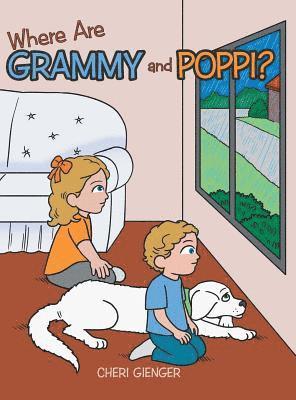 Cheri Gienger - Where Are Grammy and Poppi?, Inbunden