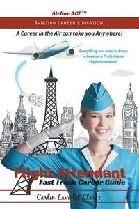 bokomslag Flight Attendant Fast Track Career Guide