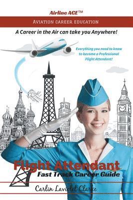 Flight Attendant Fast Track Career Guide 1