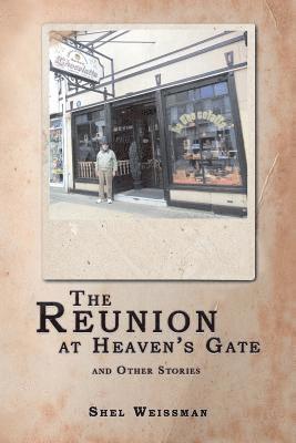 Reunion at Heaven'S Gate and Other Stories