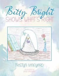 bokomslag Betty Bright Shows What's Right
