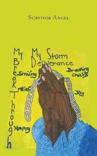 bokomslag My Storm, My Deliverance, and My Break Through the Pain Up Under My Skin