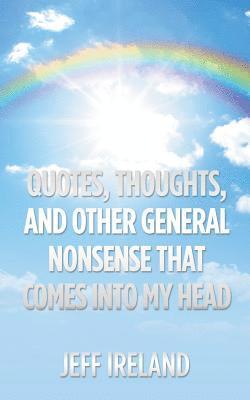 bokomslag Quotes, Thoughts, and Other General Nonsense That Comes into My Head