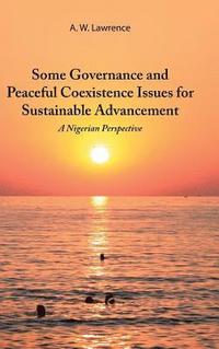 bokomslag Some Governance and Peaceful Coexistence Issues for Sustainable Advancement