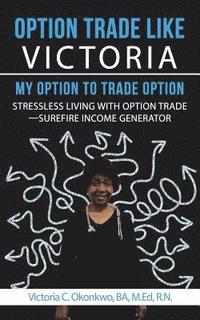 bokomslag Option Trade Like Victoria-My Option to Trade Option