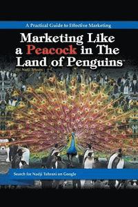 bokomslag Marketing Like a Peacock in the Land of Penguins